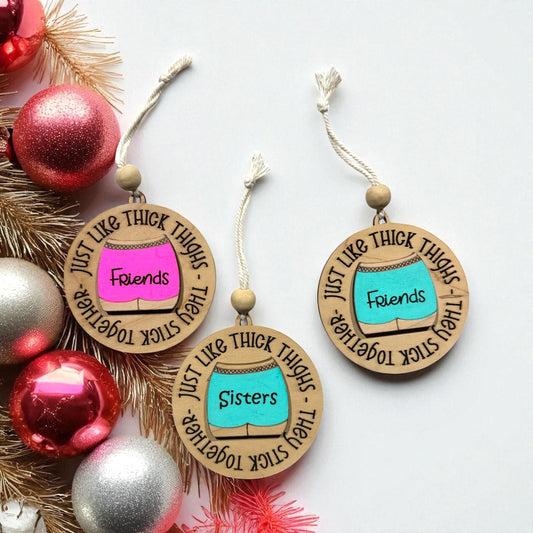 Like Thick Thighs,  Friends stick together Ornament