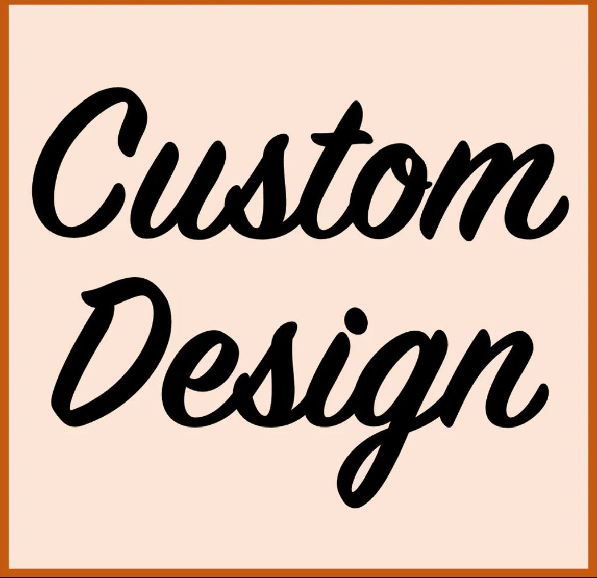 Custom Designed product, $12 item